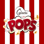 Gentle Pops!
